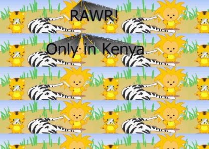 RAWR! Only in Kenya