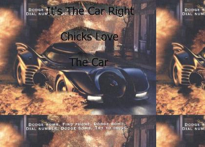 It's The Car Right Chicks Love The Car