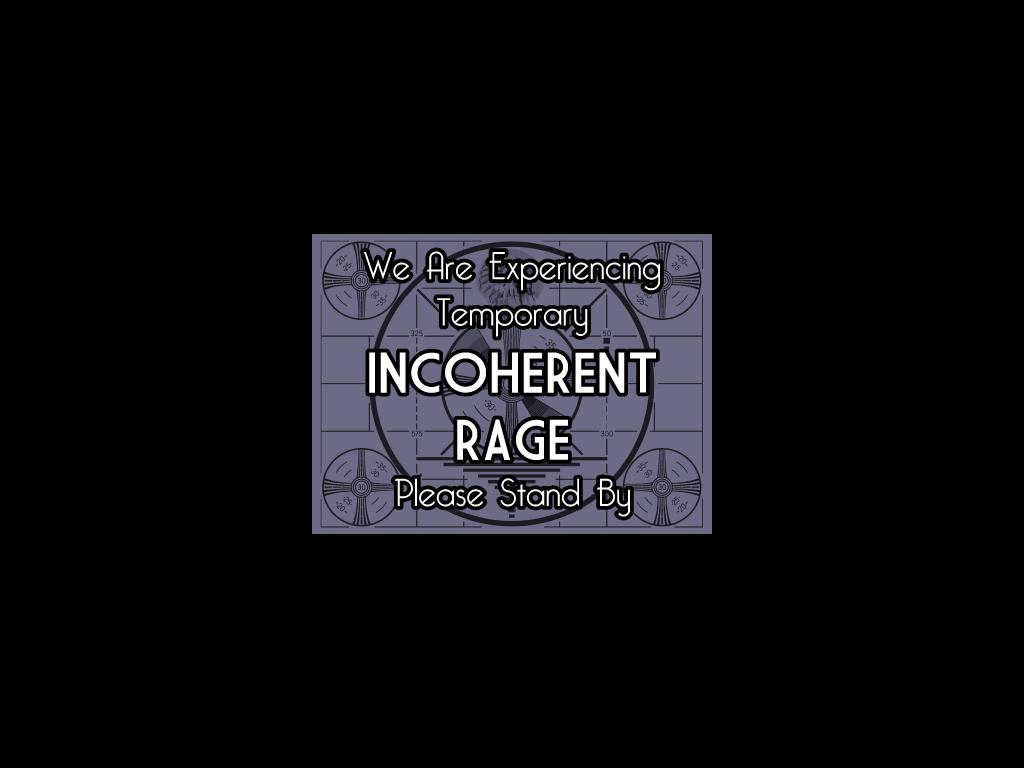 incoherentrage