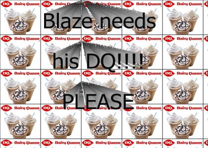 Blaze needs DQ!!!
