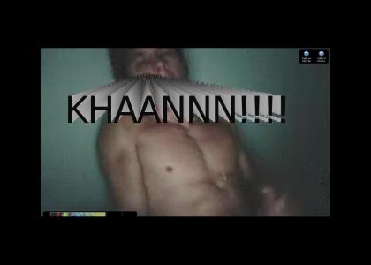 KHAANNN!!!