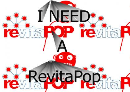 I Need A RevitaPop