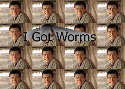 I Got Worms