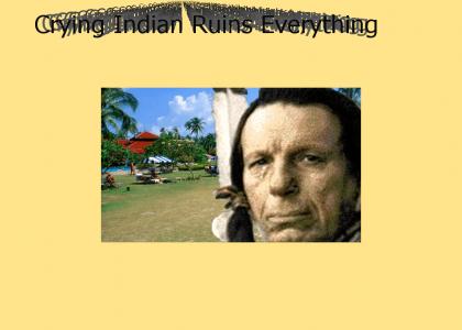 Crying Indian ruins everything
