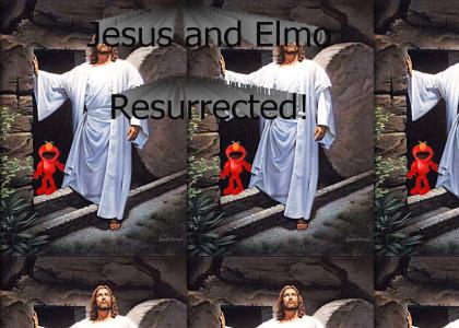 Jesus and Elmo Resurrected!