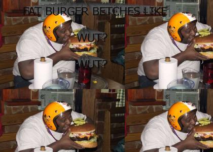 Fat burger betches