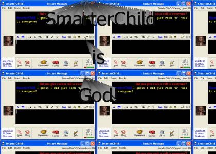 Smarter child is God!
