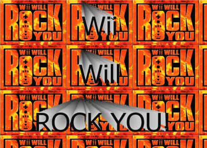 Wii will rock you!!!