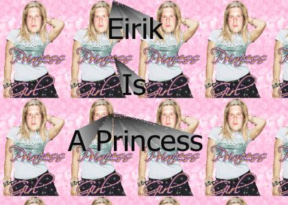 Eirik is a princess