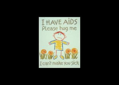 I have aids...