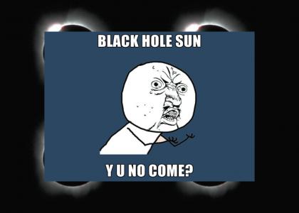 Black Hole Sun