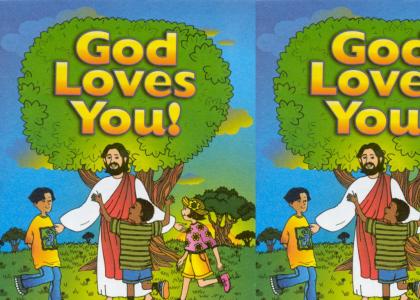 God Loves You....Really