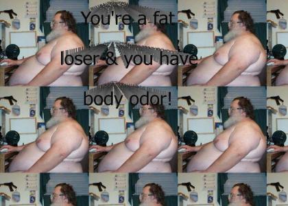 You Fat Loser!