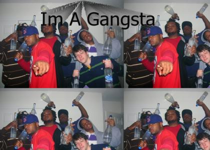 I'm a gangsta