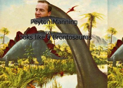 Peyton Manning looks like a Brontosaurus