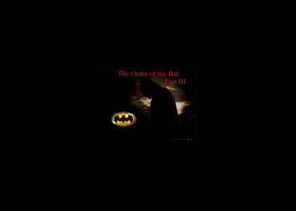 Batman ~ Order of the Bat Part III