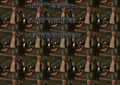 When I'm A Walken...