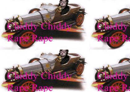 Chitty Chitty RAPE RAPE!