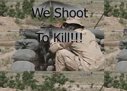 We Shoot to Kill!