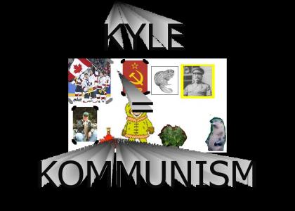 Kyle is a Kanadian Kommunist
