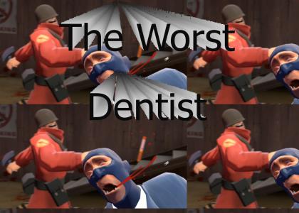 The Worst Dentist