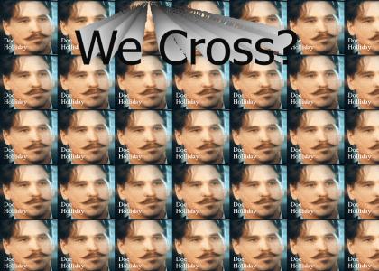 We Cross?