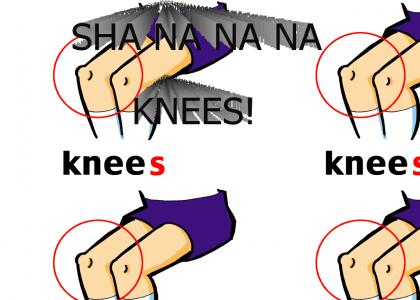 Knees