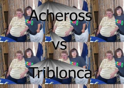 acheross vs triblonca