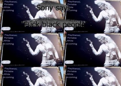 Sony is racist.