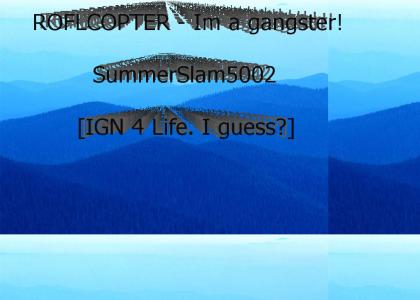 Im A Gangster! - SummerSlam5002 [IGN]