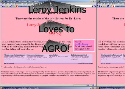 Leroy Jenkins LOVES the AGRO!