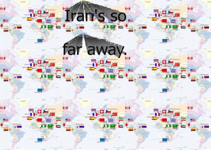 Iran's so far away