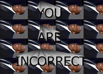 THE CRITICALLY ACCLAIMED YOU ARE INCORRECT PART 4