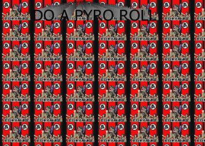 Do a Pyro Roll