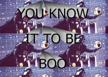 Search your feelings, you know it to be BOO.