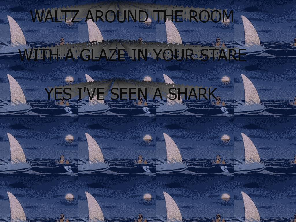 yesiveseenashark