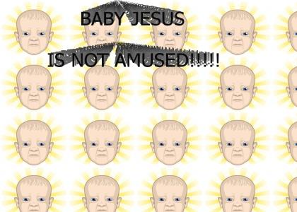 Baby Jesus Is not Amused