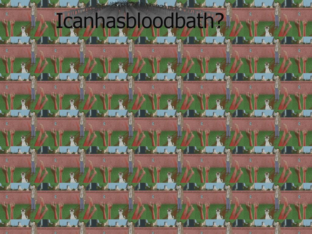 Icanhasbloodbath