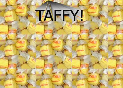 Taffy!