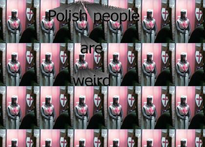 Polish people are weird
