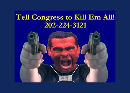 Tell Congress to Kill Em All
