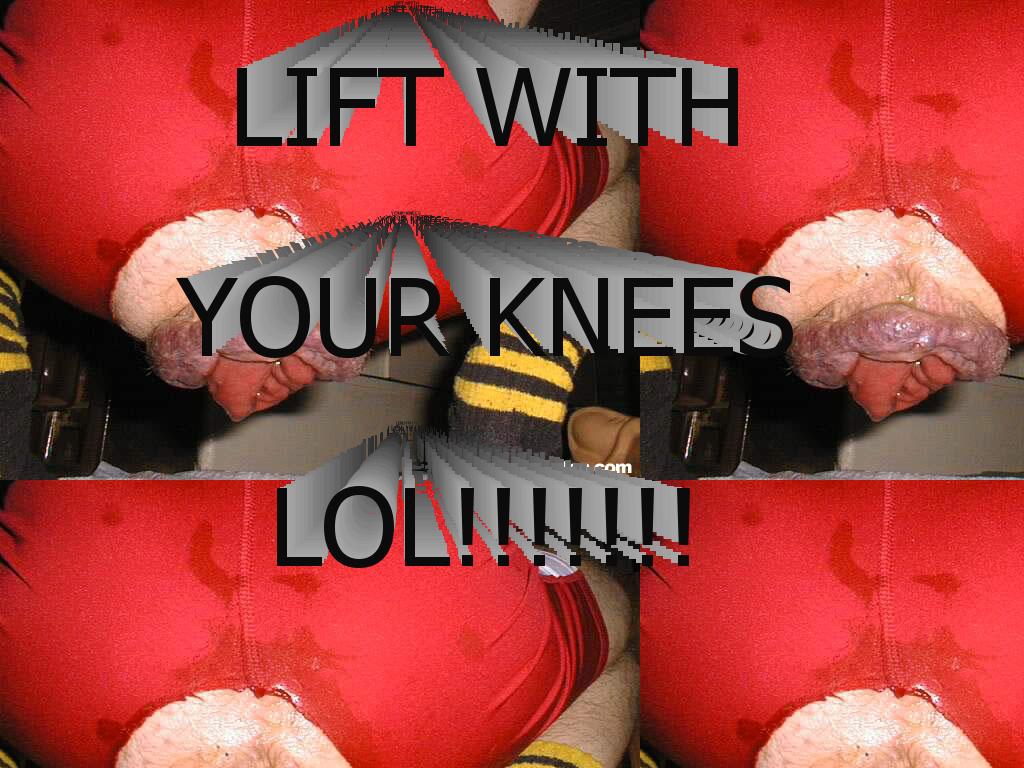 liftwithyourknees