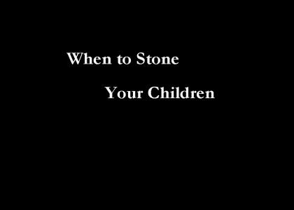 When to stone your children