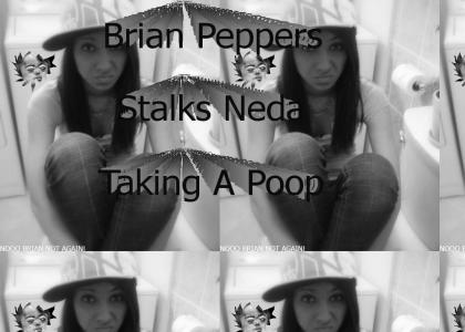 Brian Peppers Stalks Neda Taking a Poop