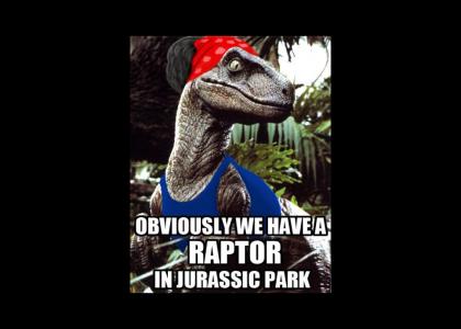 there is a raptor in jurassic park....