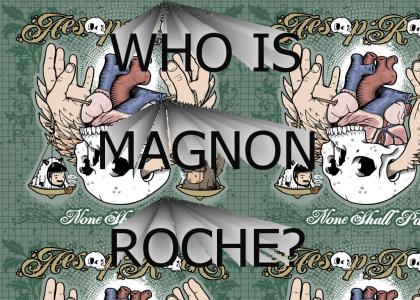 WHO IS MAGNON ROCHE?