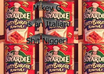 Chef Boyardee is a Dago Wop!