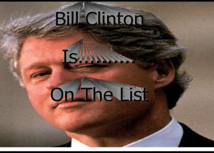 bill clinton is .... ON THE LIST