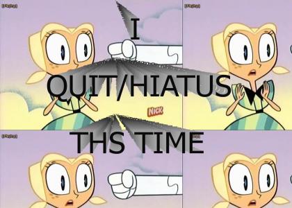 hiatus\quit