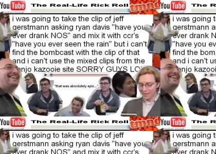 "You[Tube] Broadcast Yourself™: The Real-Life Rick Roll"TMND: cancelled site idea